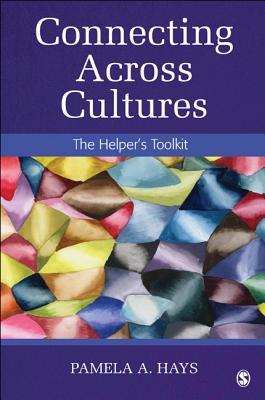 Connecting Across Cultures: The Helper′s Toolkit - Pamela A. Hays