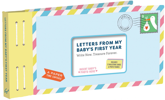 Letters from My Baby's First Year: Write Now. Read Later. Treasure Forever. - Lea Redmond