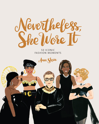 Nevertheless, She Wore It: 50 Iconic Fashion Moments - Ann Shen