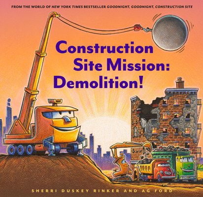Construction Site Mission: Demolition! - Sherri Duskey Rinker
