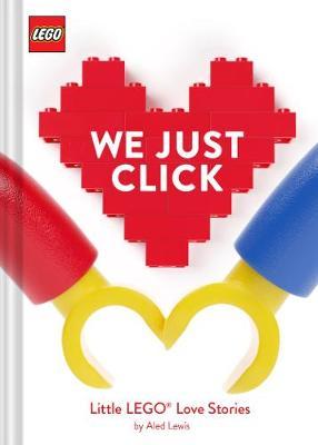 Lego: We Just Click: Little Lego(r) Love Stories - Aled Lewis