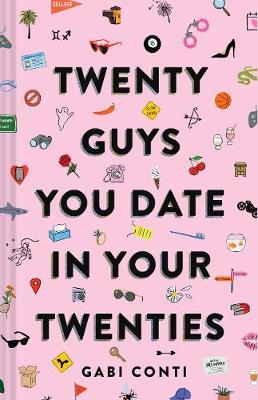Twenty Guys You Date in Your Twenties: (Funny Dating Book for Women, Online Dating Book for Women) - Gabi Conti