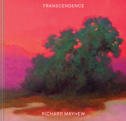 Transcendence: (American Landscape Painting, Painter Richard Mayhew Art Book) - Richard Mayhew