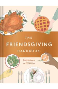 Poza produsului The Friendsgiving Handbook: (Thanksgiving Recipe Cookbook, Friendsgiving Gift) - Emily Stephenson