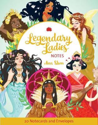 Legendary Ladies Notes: 20 Notecards and Envelopes - Ann Shen