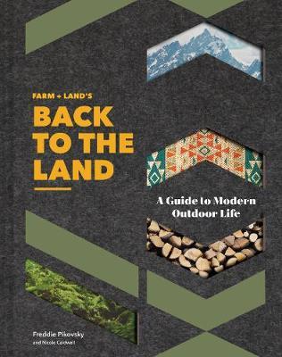 Farm + Land's Back to the Land: A Guide to Modern Outdoor Life (Simple and Slow Living Book, Gift for Outdoor Enthusiasts) - Frederick Pikovsky