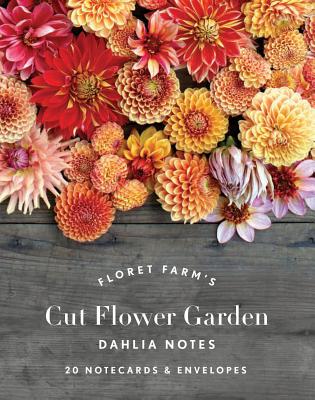 Floret Farm's Cut Flower Garden: Dahlia Notes: 20 Notecards & Envelopes (Notes for Women, Gifts for Floral Designers, Floral Thank You Cards) - Erin Benzakein