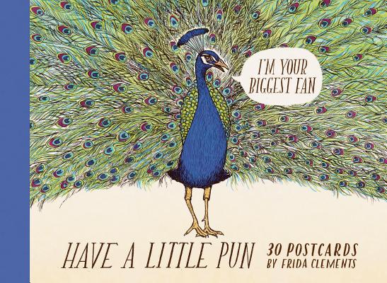 Have a Little Pun: 30 Postcards: (Illustrated Postcards, Book of Witty Postcards, Cute Postcards) - Frida Clements