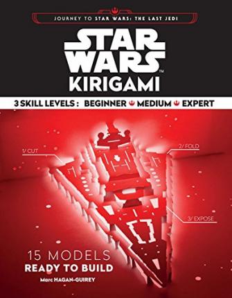 Star Wars Kirigami: (Star Wars Book, Origami Book, Book about Movies) - Marc Hagan-guirey