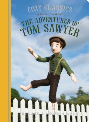 Cozy Classics: The Adventures of Tom Sawyer: (Classic Literature for Children, Kids Story Books, Mark Twain Books) - Jack Wang