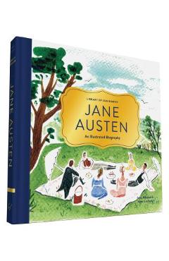 Poza produsului Library of Luminaries: Jane Austen: An Illustrated Biography - Zena Alkayat