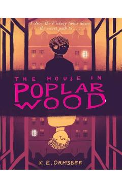 Coperta cărții 'The House in Poplar Wood: (Fantasy Middle Grade Novel, Mystery Book for Middle School Kids) - K. E. Ormsbee'