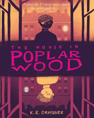 The House in Poplar Wood: (Fantasy Middle Grade Novel, Mystery Book for Middle School Kids) - K. E. Ormsbee