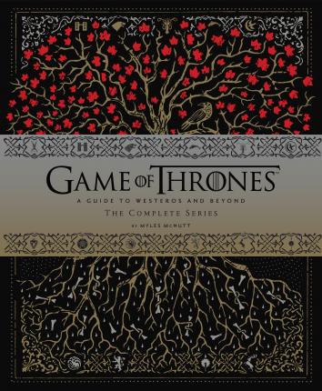 Game of Thrones: A Guide to Westeros and Beyond: The Complete Series(gift for Game of Thrones Fan) - Myles Mcnutt