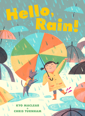 Hello, Rain! - Kyo Maclear