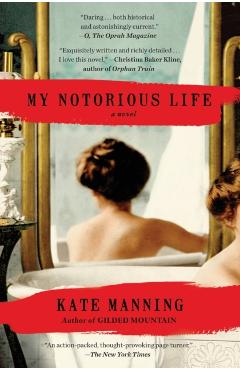 My Notorious Life - Kate Manning
