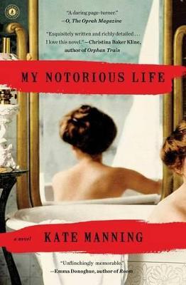 My Notorious Life - Kate Manning