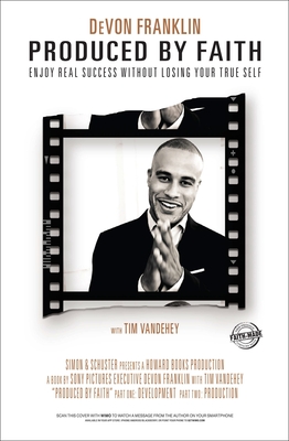 Produced by Faith: Enjoy Real Success Without Losing Your True Self - Devon Franklin