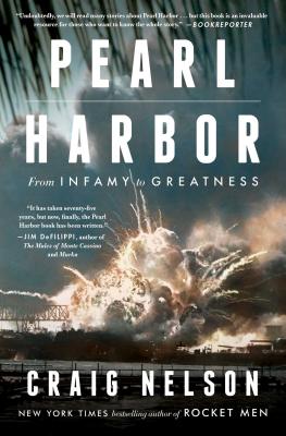 Pearl Harbor: From Infamy to Greatness - Craig Nelson