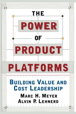 The Power of Product Platforms - Marc H. Meyer