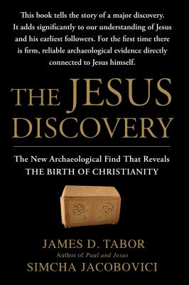 The Jesus Discovery: The New Archaeological Find That Reveals the Birth of Christianity - James D. Tabor