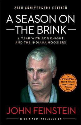 A Season on the Brink: A Year with Bob Knight and the Indiana Hoosiers - John Feinstein