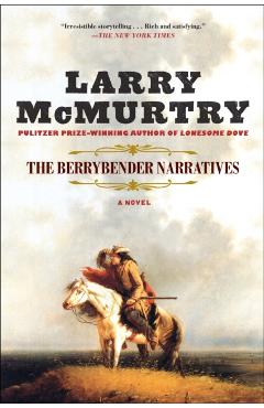 The Berrybender Narratives - Larry Mcmurtry