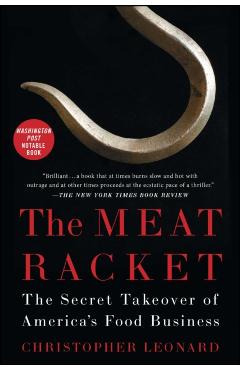 The Meat Racket: The Secret Takeover of America's Food Business - Christopher Leonard