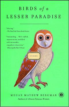 Birds of a Lesser Paradise - Megan Mayhew Bergman
