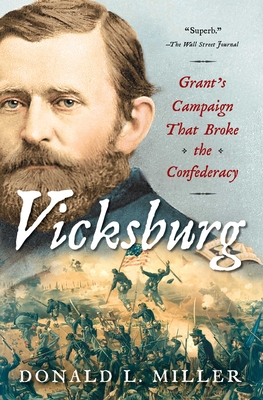 Vicksburg: Grant's Campaign That Broke the Confederacy - Donald L. Miller