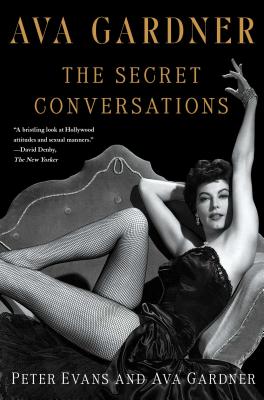 Ava Gardner: The Secret Conversations - Peter Evans
