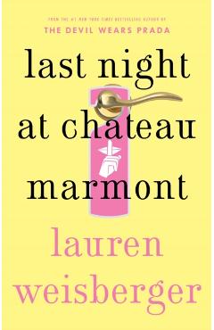 Last Night at Chateau Marmont - Lauren Weisberger