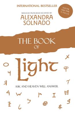 The Book of Light: Ask and Heaven Will Answer - Alexandra Solnado