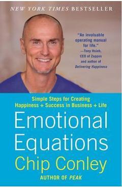 Poza produsului Emotional Equations: Simple Steps for Creating Happiness + Success in Business + Life - Chip Conley