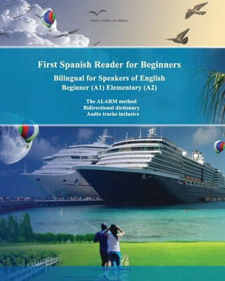First Spanish Reader for beginners bilingual for speakers of English: First Spanish dual-language Reader for speakers of English with bi-directional d - Vadim Zubakhin