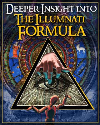 Deeper Insight Into The Illuminati Formula - Illuminati Formula