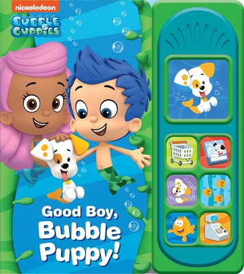 Nickelodeon Bubble Guppies: Good Boy, Bubble Puppy! - Veronica Wagner