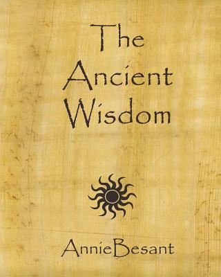 The Ancient Wisdom - Annie Besant