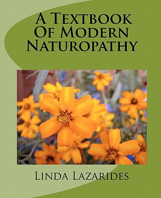A Textbook of Modern Naturopathy - Linda Lazarides