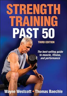 Strength Training Past 50 - Wayne L. Westcott