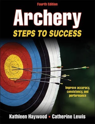 Archery: Steps to Success - Kathleen Haywood