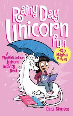 Rainy Day Unicorn Fun: A Phoebe and Her Unicorn Activity Book - Dana Simpson