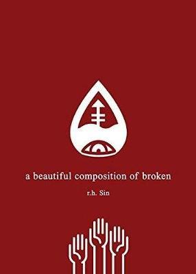 A Beautiful Composition of Broken - R. H. Sin