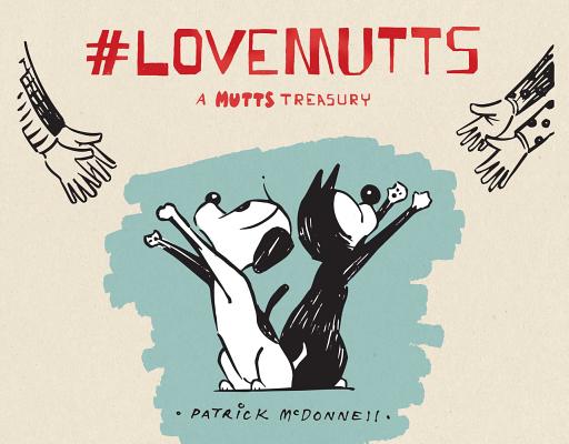 #Lovemutts: A Mutts Treasury - Patrick Mcdonnell