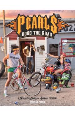 Pearls Hogs the Road, Volume 27: A Pearls Before Swine Treasury - Stephan Pastis