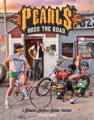Pearls Hogs the Road, Volume 27: A Pearls Before Swine Treasury - Stephan Pastis