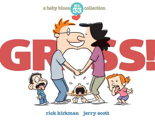 Gross!: A Baby Blues Collection - Rick Kirkman