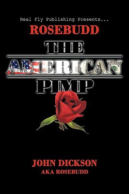 Rosebudd the American Pimp - John Dickson Aka Rosebudd