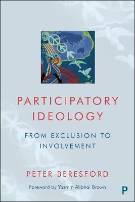 Participatory Ideology: From Exclusion to Involvement - Peter Beresford