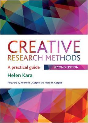 Creative Research Methods 2e: A Practical Guide - Helen Kara